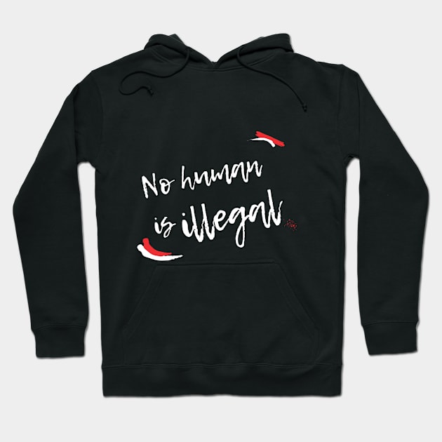 No Human is Illegal Hoodie by OCJF